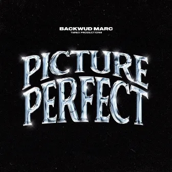 Picture Perfect by Backwud Marc