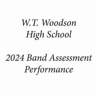 W.T. Woodson High School 2024 Band Assessment Performance (Live) by W.T. Woodson High School Symphonic Band