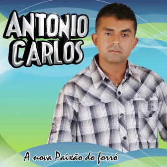 A Nova Paixão do Forró by Antonio Carlos