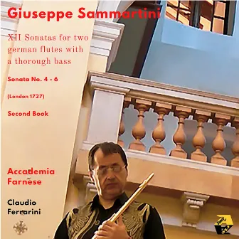 Giuseppe Sammartini: XII Sonatas for two german flutes or violins with a thorough bass, Sonatas No. 4 - 6. Second Book by Giuseppe Sammartini