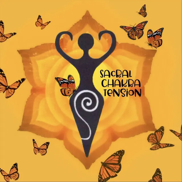 Sacral Chakra Tension