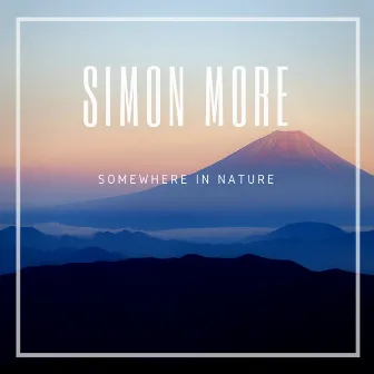 Somewhere In Nature by Simon More