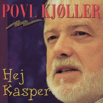 Hej Kasper by Povl Kjøller