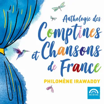 Anthologie des comptines et chansons de France by Philomène Irawaddy