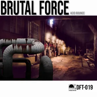 Acid Bounce by Brutal Force