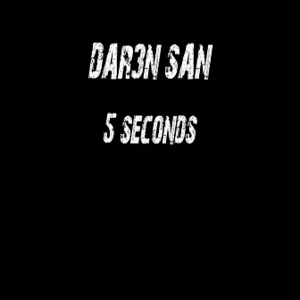 5 Seconds by DAR3N SAN