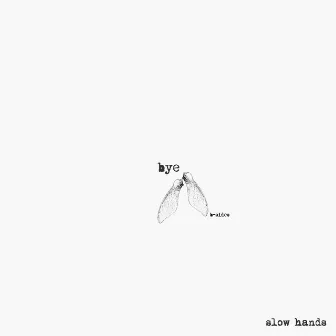 Bye: B-Sides by Slow Hands