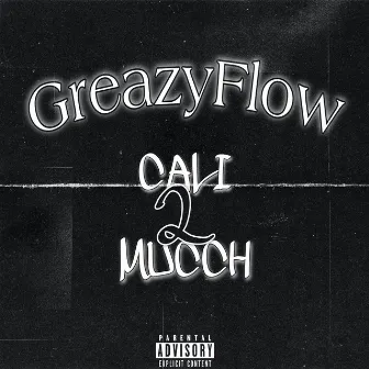 Greazy Flow by Cali2Mucch