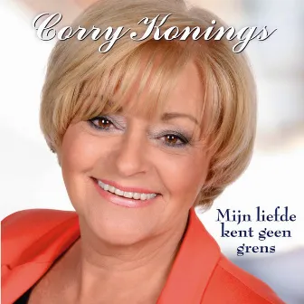 Mijn Liefde Kent Geen Grens by Corry Konings