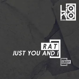 Just You And I by Rat