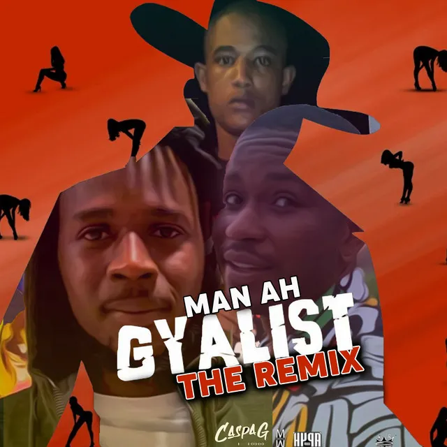 Man Ah Gyalist (The Remix)