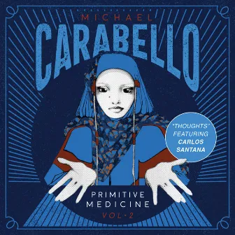 Primitive Medicine, Vol. 2 by Michael Carabello