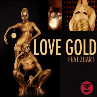 Love Gold (feat Zuart) by BE1