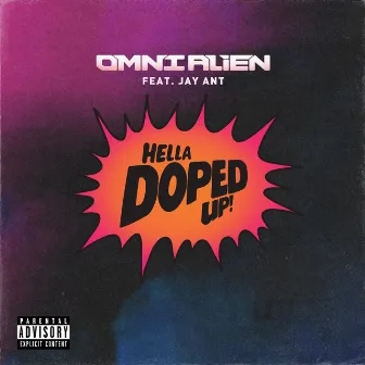 Hella Doped up (feat. Jay Ant) by Omni Alien