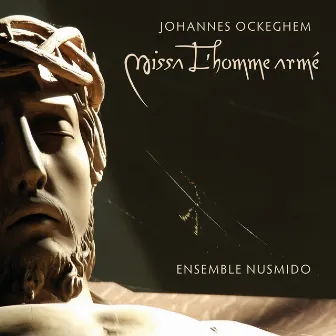 Johannes Ockeghem: Missa L'homme armé by Antoine Busnois