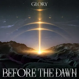 Before the Dawn by GLORY