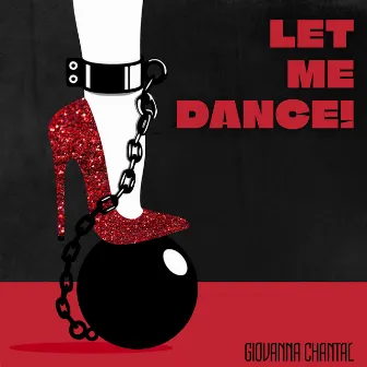 Let me dance! by Giovanna Chantal