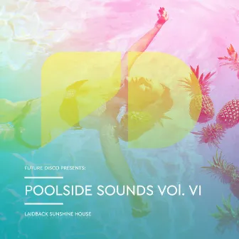 Future Disco Presents: Poolside Sounds, Vol. 6 by Future Disco