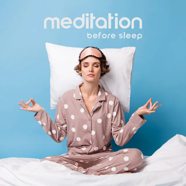 Meditation Before Sleep: Turn off Your Mind, Calm and Harmony, Cool Relax