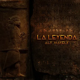 La Leyenda by Aly Mayely