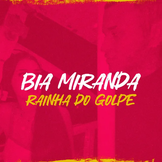 Bia Miranda Rainha do Golpe