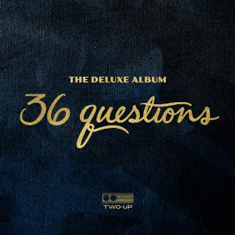 36 Questions: The Deluxe Album by 36 Questions