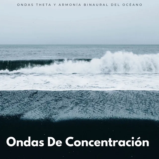 Ondas De Concentración: Ondas Theta Y Armonía Binaural Del Océano