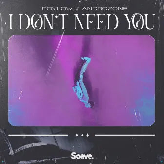 I Don't Need You by ANDROZONE