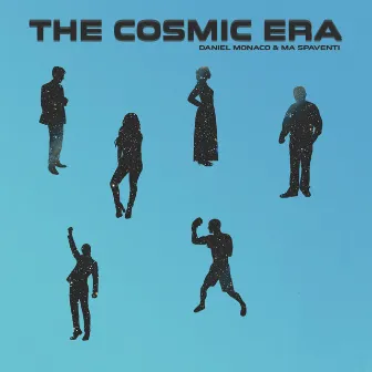 The Cosmic Era by Ma Spaventi