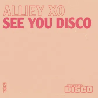 See You Disco by Alliey XO