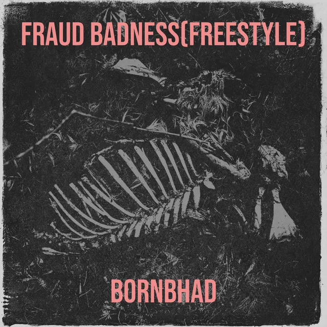 Fraud Badness (Freestyle)