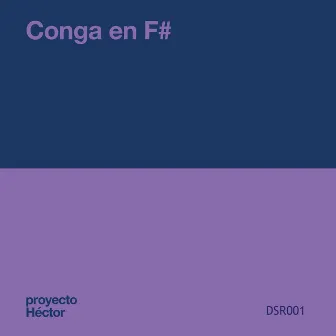 Conga en F# (Original Mix) by Proyecto Hector