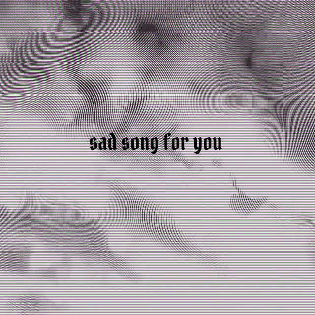 Sad Song for You