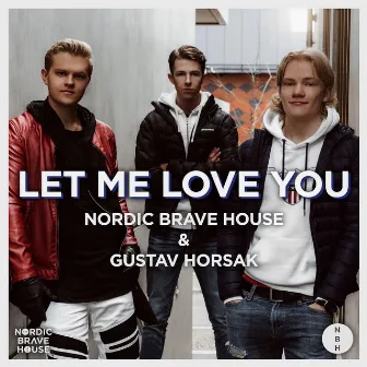 Let Me Love You by Nordic Brave House