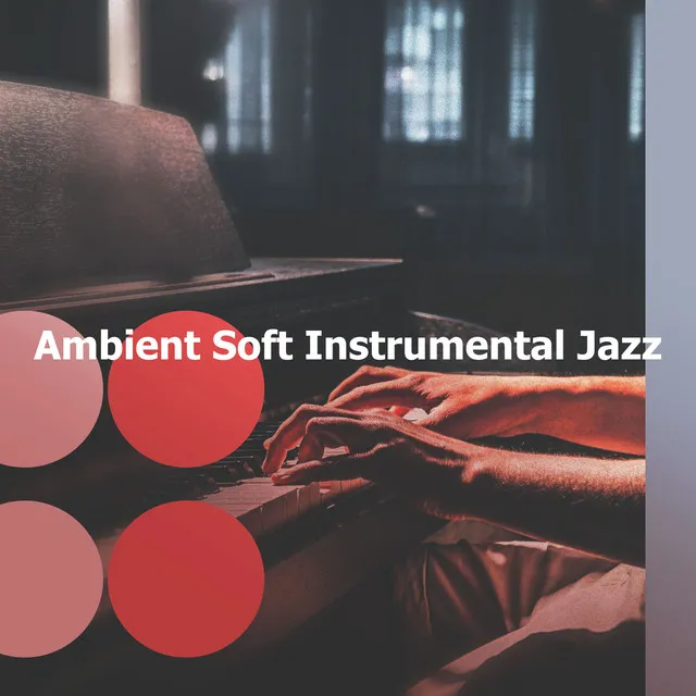 Ambient Soft Instrumental Jazz