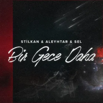 Bir Gece Daha by Aleyhtar