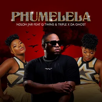 Phumelela by NDLOH JNR