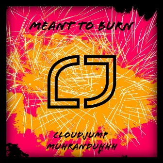 Meant to Burn by Cloudjump