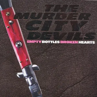 Empty Bottles, Broken Hearts by The Murder City Devils