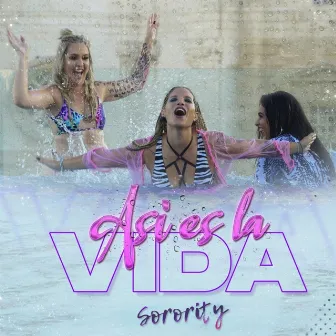 Así Es la Vida by Sorority