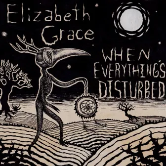 When Everything's Disturbed by Elizabeth Grace