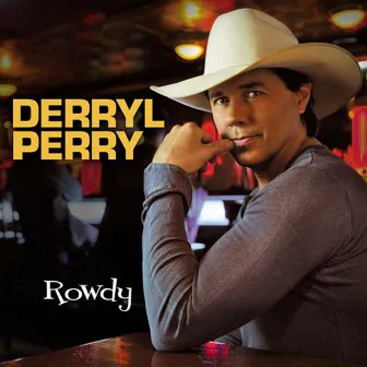 Rowdy by Derryl Perry