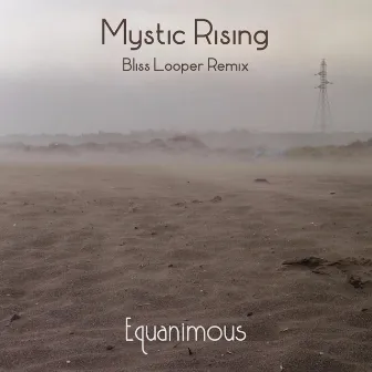 Mystic Rising (Bliss Looper Remix) by Bliss Looper