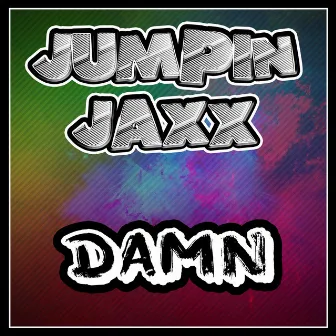 Damn by Jumpin Jaxx