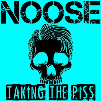 Taking the Piss by NOOSE