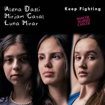 Keep Fighting (Dancer Against Cancer 2021) by Luna Miray