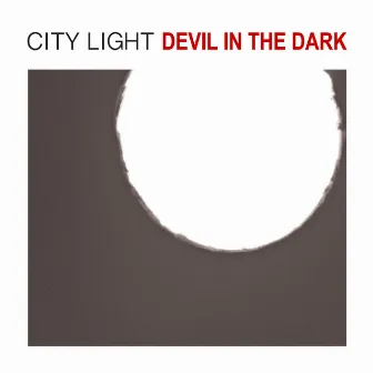 Devil in the Dark - EP by City Light