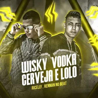 Wisky, Vodka, Cerveja e Loló (Brega Funk) by Ricelly Destrói