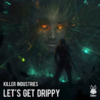 Let's Get Drippy by Killer Industries