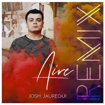 Aire (Remix) by Josh Jauregui